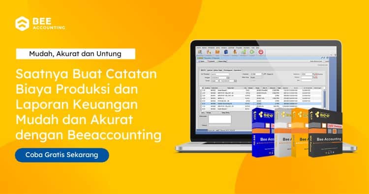 Buat Catatan Biaya Produksi Dan Laporan Keuangan Mudah Dan Akurat Dengan Beeaccounting