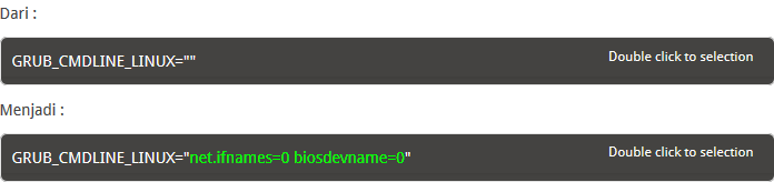 Carilah kata "GRUB_CMDLINE_LINUX" dan tambahkan "net.ifnames=0 biosdevname=0"